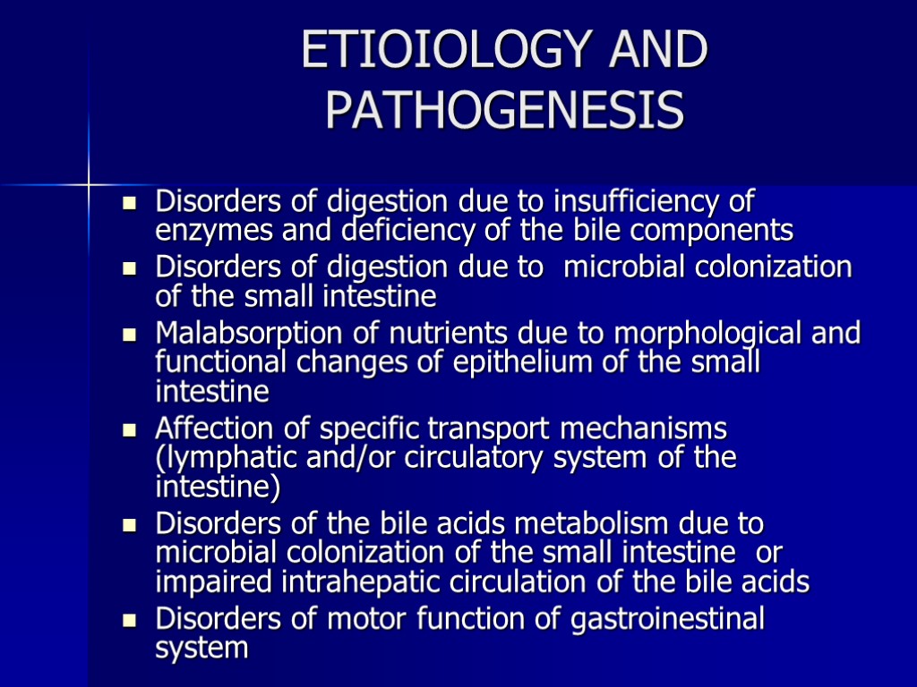 ETIOIOLOGY AND PATHOGENESIS Disorders of digestion due to insufficiency of enzymes and deficiency of